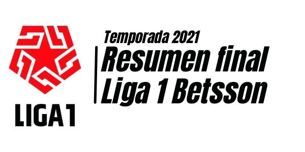 final de temporada liga 1 Betsson 2021