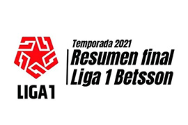 Resumen final de temporada liga 1 Betsson 2021